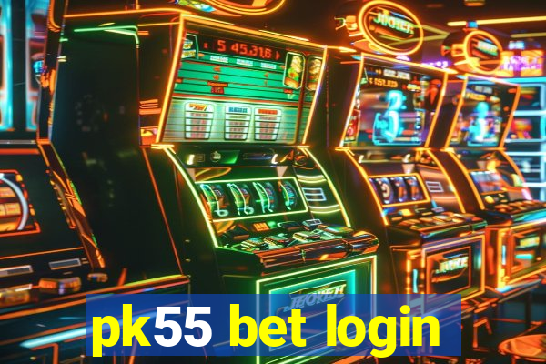 pk55 bet login